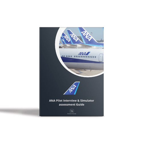 AIRLINE INTERVIEW & SIM PREPARATION GUIDES ANA INTERVIEW AND SIMULATOR PREPARATION GUIDE