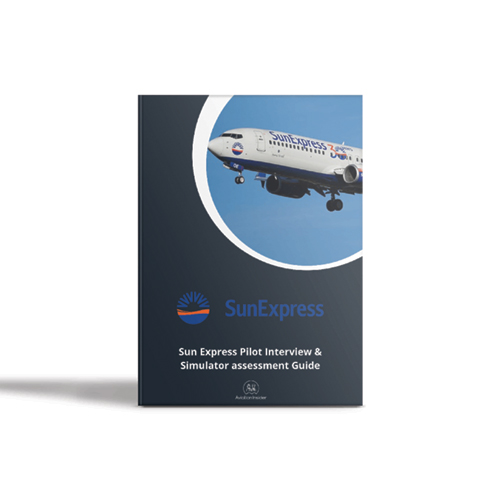  AIRLINE INTERVIEW & SIM PREPARATION GUIDES SUN EXPRESS INTERVIEW AND SIMULATOR PREPARATION GUIDE